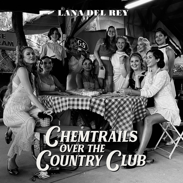 Chemtrails Over The Country Club Lana Del Ray