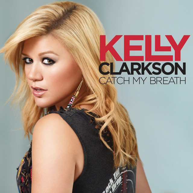 Catch My Breath Kelly Clarkson