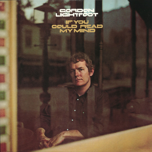 If You Could Read My Mind Gordon Lightfoot