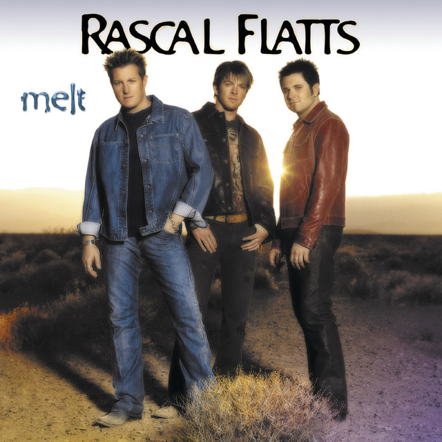 I Melt Rascal Flatts