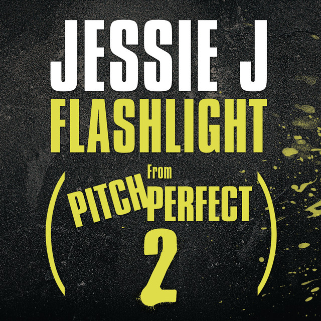 Flashlight - From Pitch Perfect 2 Jessie J