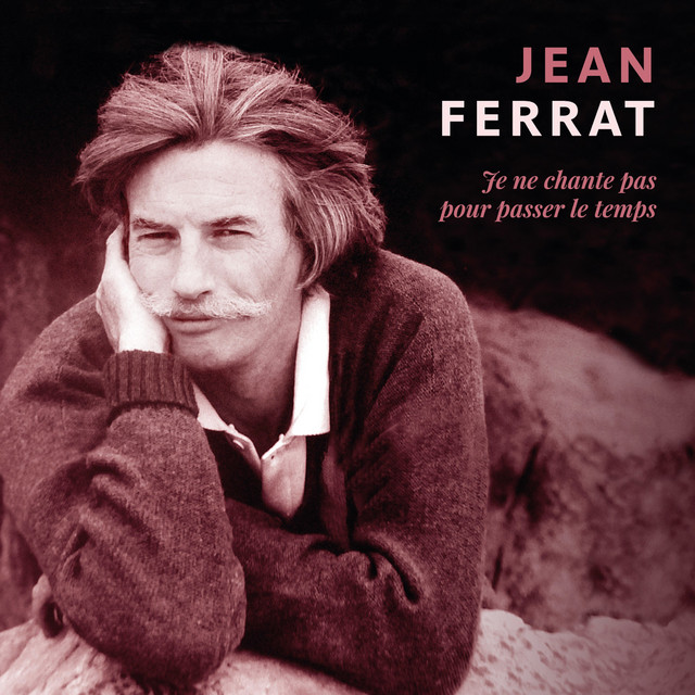 Aimer À Perdre La Raison Jean Ferrat