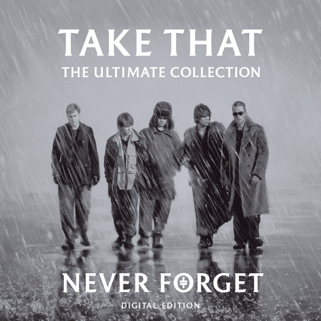 Never Forget Take That